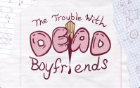 THE TROUBLE WITH DEAD BOYFRIENDS